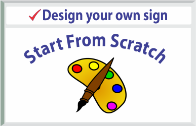 Design your own sign, Start From Scratch